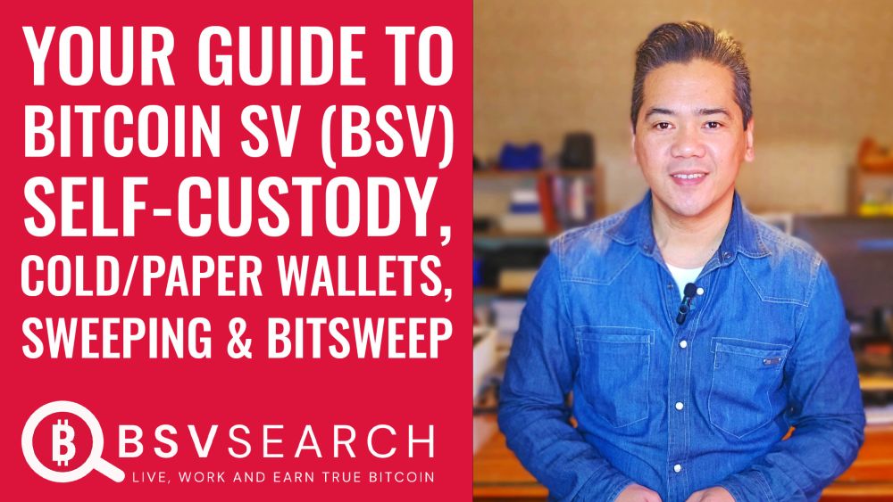 Your Guide to Bitcoin SV Self-Custody, Cold and Paper Wallets, Sweeping and BitSweep